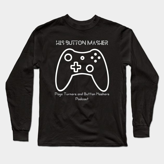 His Button Masher Reverse Long Sleeve T-Shirt by Page Turners and Button Mashers